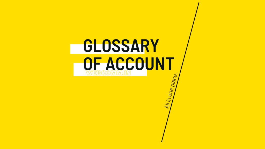 GLOSSARY OF ACCOUNT