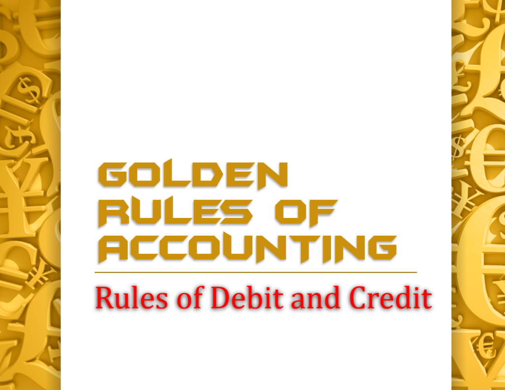 Rules of Debit and Credit Account - Golden rules of Account