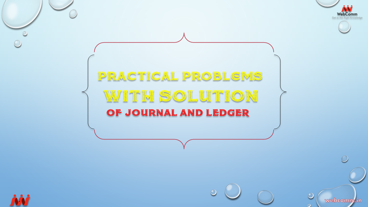 Practical Problems of Journal and Ledger