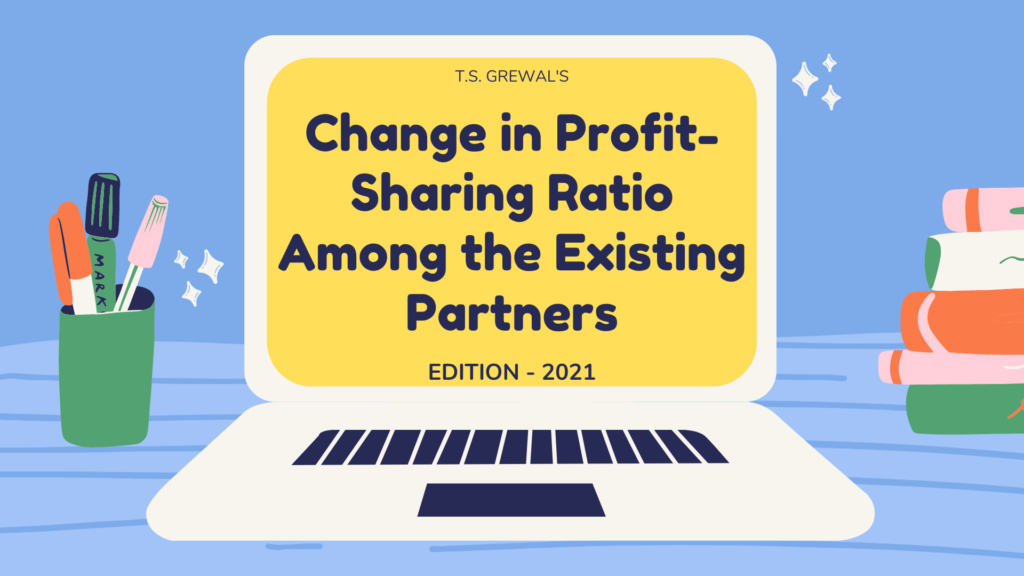 Change in Profit-Sharing Ratio Among the Existing Partners