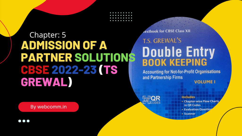 Admission of a Partner 2022-23 Ts Grewal Book Solutions