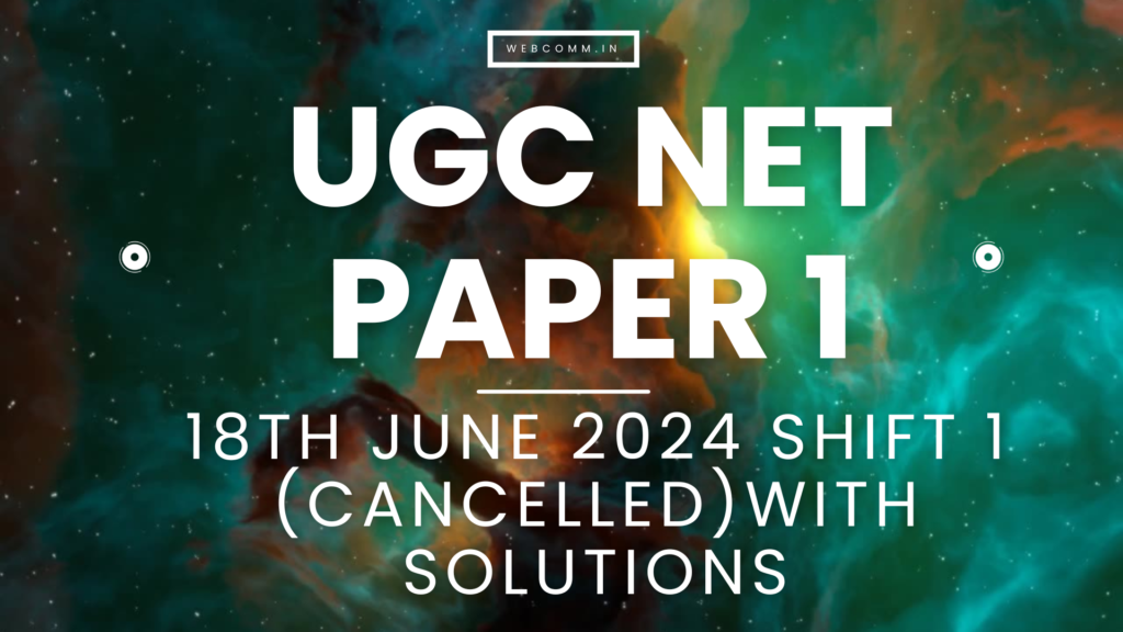 UGC NET Paper 1: Held on 18th June 2024 Shift 1